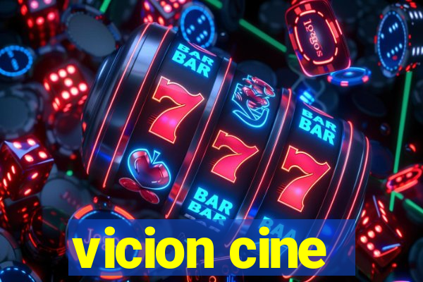 vicion cine